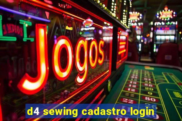 d4 sewing cadastro login